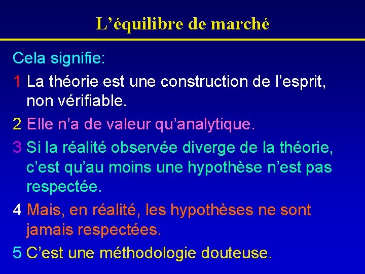 L’équilibre de marché Cela signifie: 1 La théorie est une construction de l’esprit, non