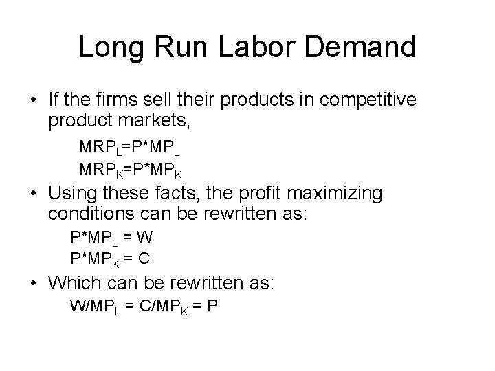 Long Run Labor Demand • If the firms sell their products in competitive product