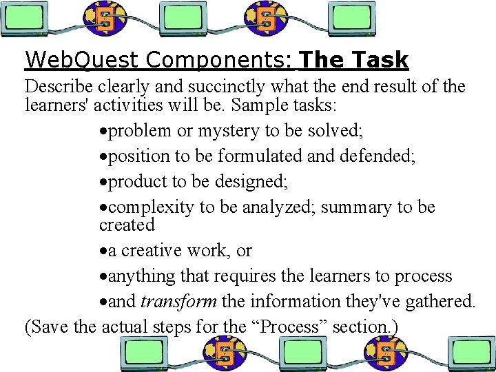 Web. Quest Components: The Task Describe clearly and succinctly what the end result of