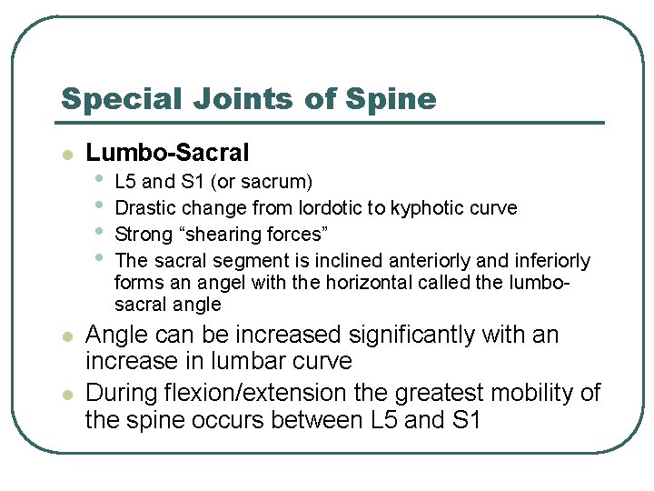 Special Joints of Spine l l l Lumbo-Sacral • • L 5 and S