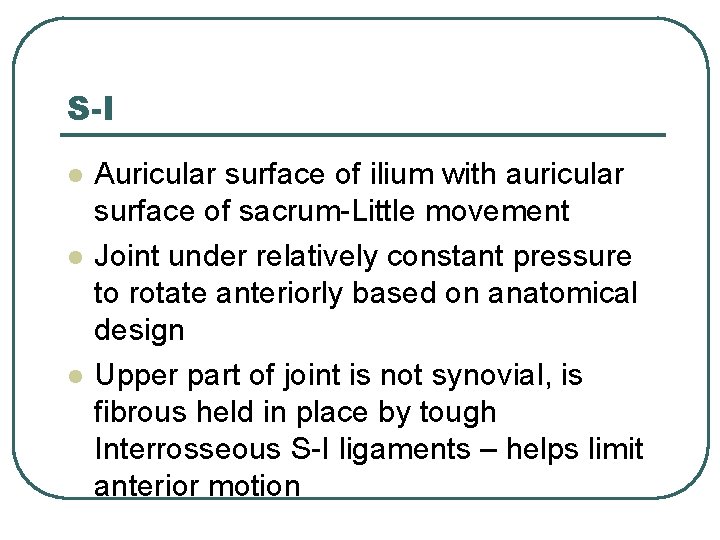 S-I l l l Auricular surface of ilium with auricular surface of sacrum-Little movement