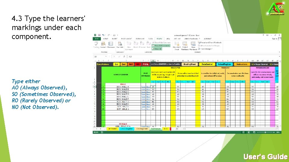 4. 3 Type the learners' markings under each component. Type either AO (Always Observed),