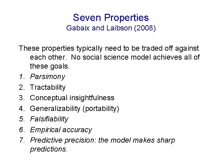 Seven Properties Gabaix and Laibson (2008) These properties typically need to be traded off