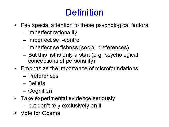 Definition • Pay special attention to these psychological factors: – Imperfect rationality – Imperfect