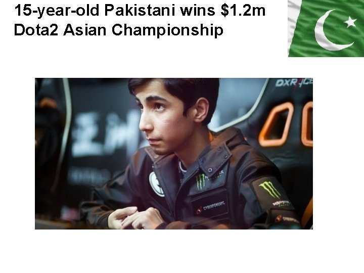 15 -year-old Pakistani wins $1. 2 m Dota 2 Asian Championship 