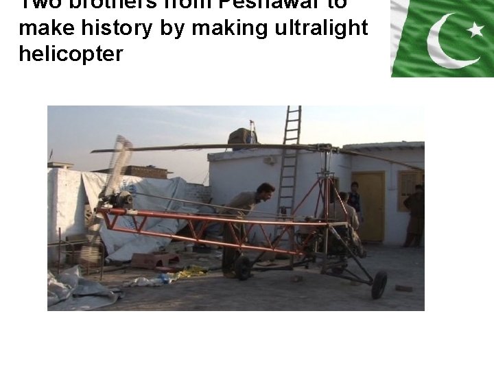 Two brothers from Peshawar to make history by making ultralight helicopter 