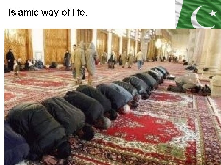 Islamic way of life. 