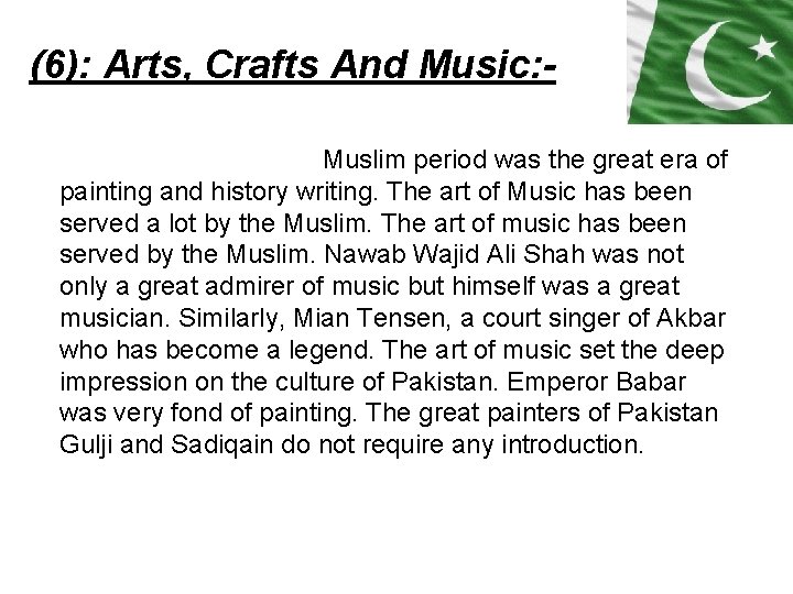 (6): Arts, Crafts And Music: Muslim period was the great era of painting and