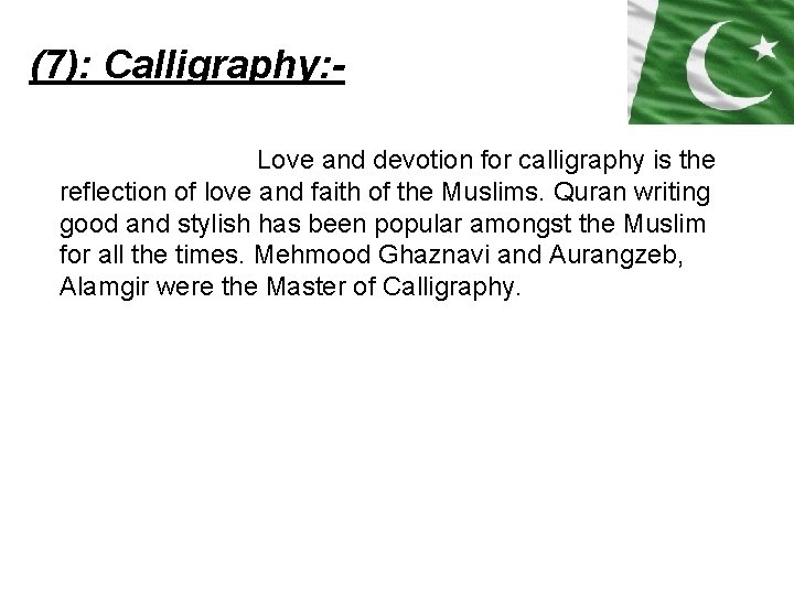 (7): Calligraphy: Love and devotion for calligraphy is the reflection of love and faith