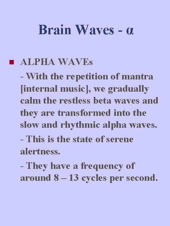 Brain Waves - α n ALPHA WAVEs - With the repetition of mantra [internal