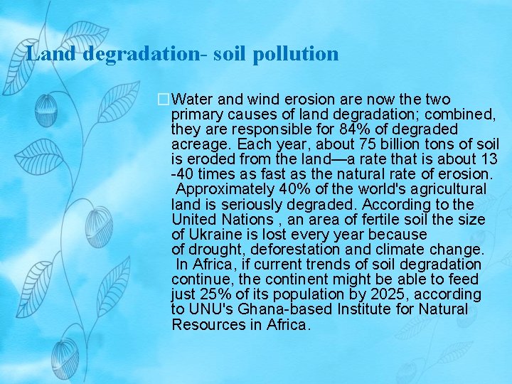 Land degradation- soil pollution �Water and wind erosion are now the two primary causes