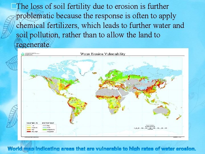 �The loss of soil fertility due to erosion is further problematic because the response