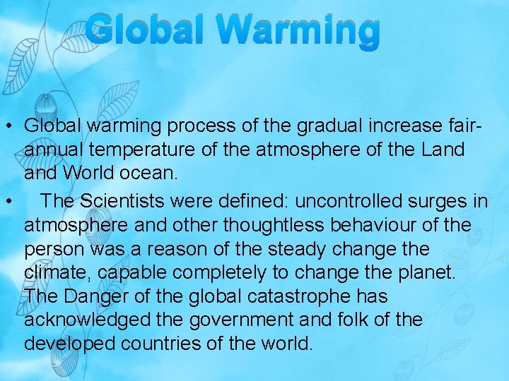  Global Warming • Global warming process of the gradual increase fairannual temperature of