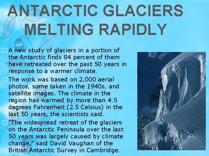 ANTARCTIC GLACIERS MELTING RAPIDLY � A new study of glaciers in a portion of