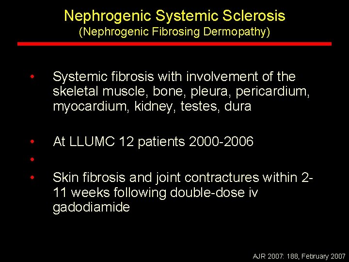 Nephrogenic Systemic Sclerosis (Nephrogenic Fibrosing Dermopathy) • Systemic fibrosis with involvement of the skeletal