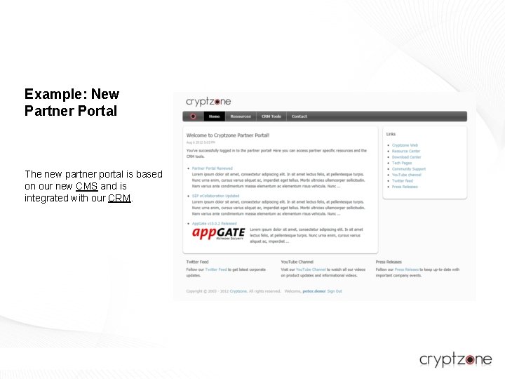 Example: New Partner Portal The new partner portal is based on our new CMS