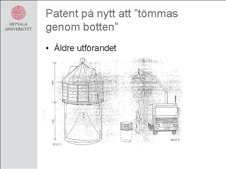 Patent på nytt att ”tömmas genom botten” • Äldre utförandet 