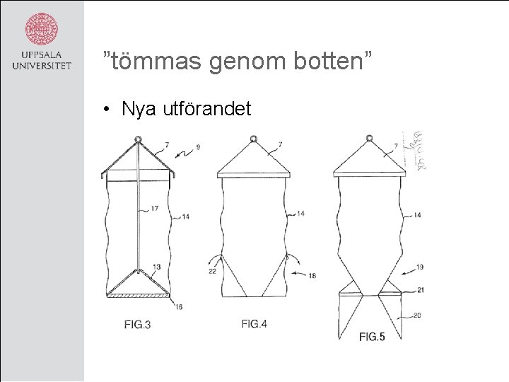 ”tömmas genom botten” • Nya utförandet 