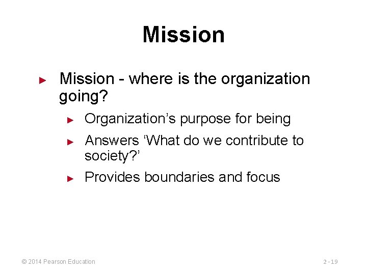 Mission ► Mission - where is the organization going? ► ► ► Organization’s purpose