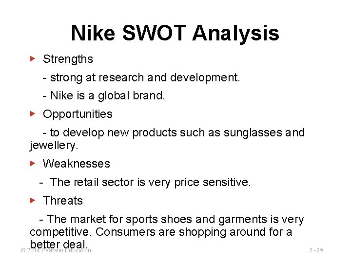 Nike SWOT Analysis ▶ Strengths - strong at research and development. - Nike is