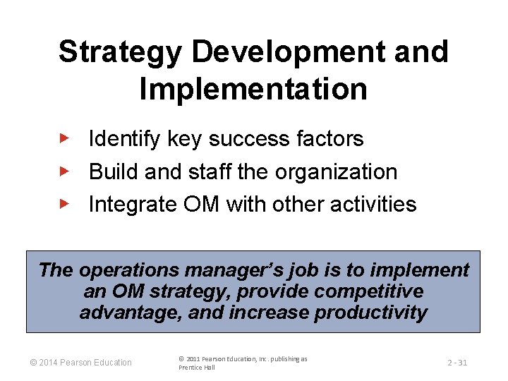 Strategy Development and Implementation ▶ Identify key success factors ▶ Build and staff the