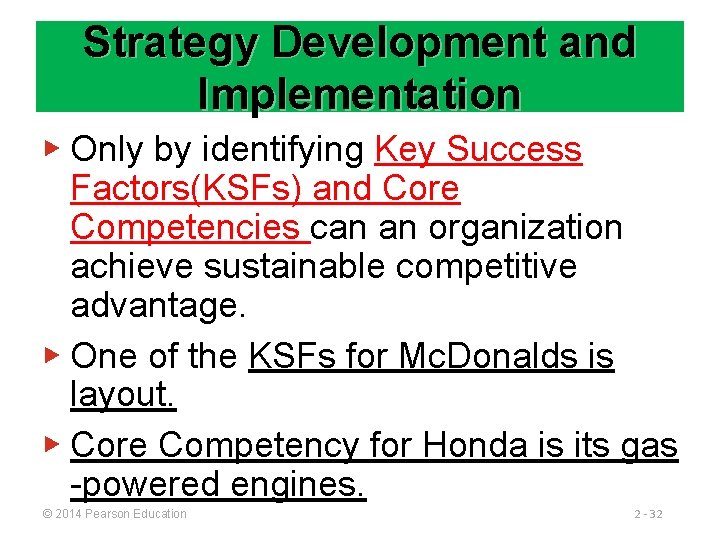 Strategy Development and Implementation ▶ Only by identifying Key Success Factors(KSFs) and Core Competencies