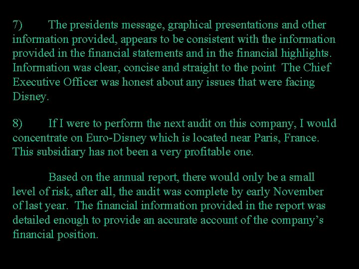 7) The presidents message, graphical presentations and other information provided, appears to be consistent