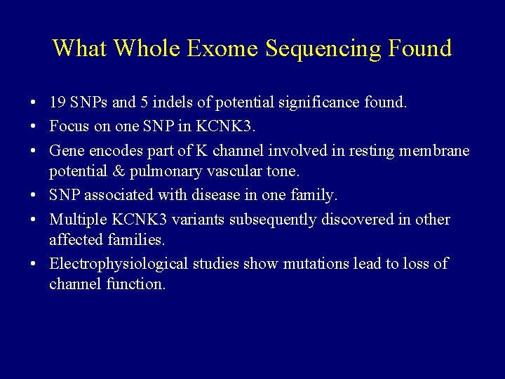 What Whole Exome Sequencing Found • 19 SNPs and 5 indels of potential significance