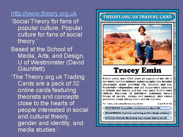 http: //www. theory. org. uk ‘Social Theory for fans of popular culture. Popular culture