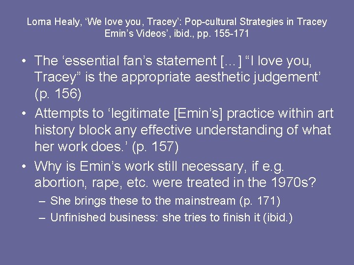 Lorna Healy, ‘We love you, Tracey’: Pop-cultural Strategies in Tracey Emin’s Videos’, ibid. ,