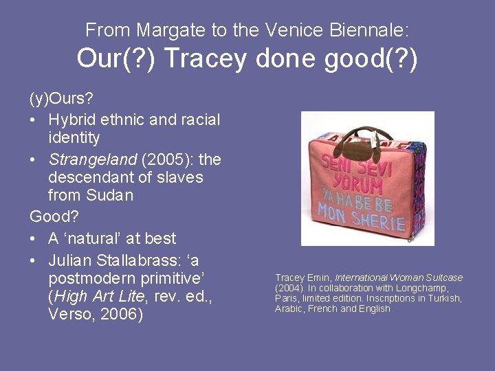From Margate to the Venice Biennale: Our(? ) Tracey done good(? ) (y)Ours? •