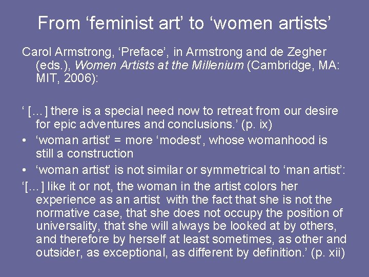 From ‘feminist art’ to ‘women artists’ Carol Armstrong, ‘Preface’, in Armstrong and de Zegher