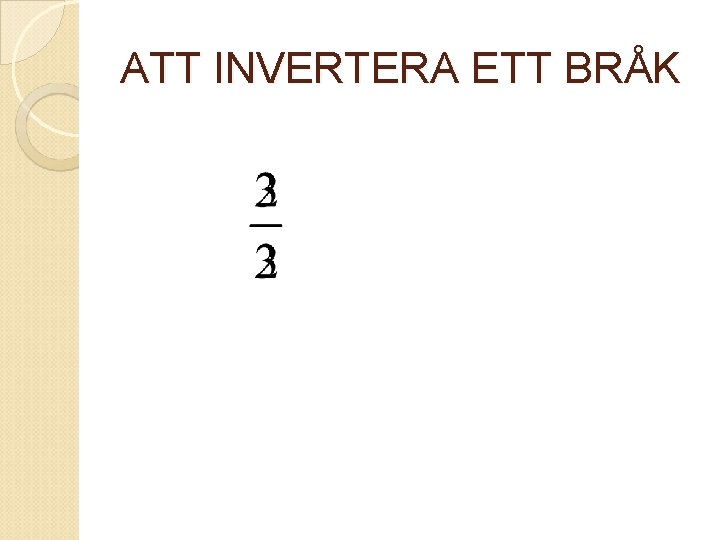 ATT INVERTERA ETT BRÅK 