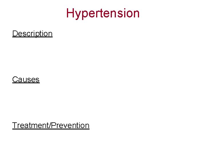 Hypertension Description Causes Treatment/Prevention 
