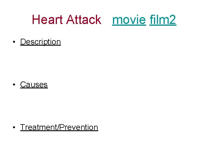 Heart Attack movie film 2 • Description • Causes • Treatment/Prevention 