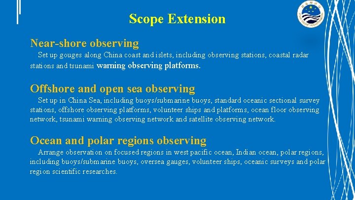 Scope Extension Near-shore observing Set up gouges along China coast and islets, including observing