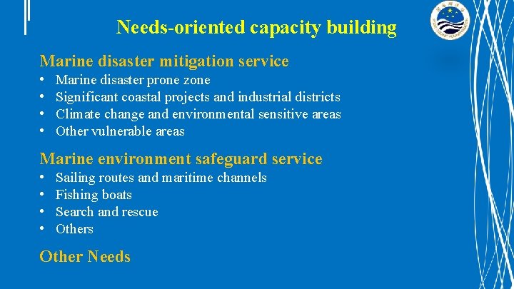 Needs-oriented capacity building Marine disaster mitigation service • • Marine disaster prone zone Significant