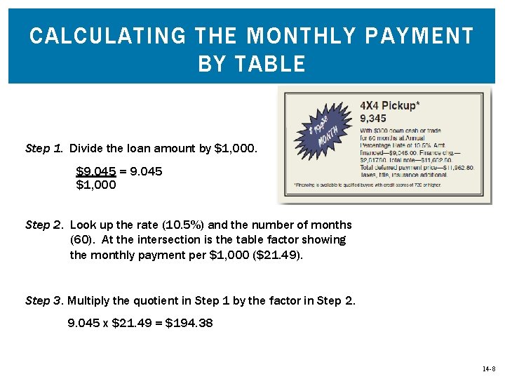 CALCULATING THE MONTHLY PAYMENT BY TABLE Step 1. Divide the loan amount by $1,