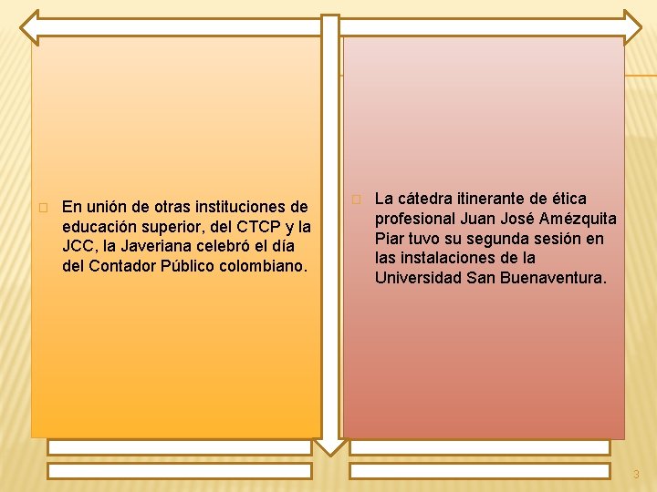 � En unión de otras instituciones de educación superior, del CTCP y la JCC,