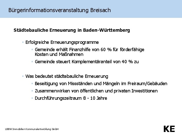 Bürgerinformationsveranstaltung Breisach Städtebauliche Erneuerung in Baden-Württemberg § Erfolgreiche Erneuerungsprogramme § Gemeinde erhält Finanzhilfe von