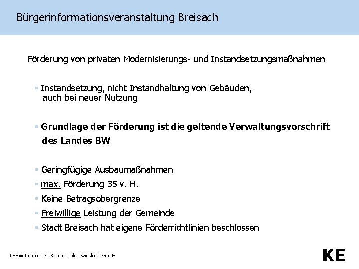 Bürgerinformationsveranstaltung Breisach Förderung von privaten Modernisierungs- und Instandsetzungsmaßnahmen § Instandsetzung, nicht Instandhaltung von Gebäuden,