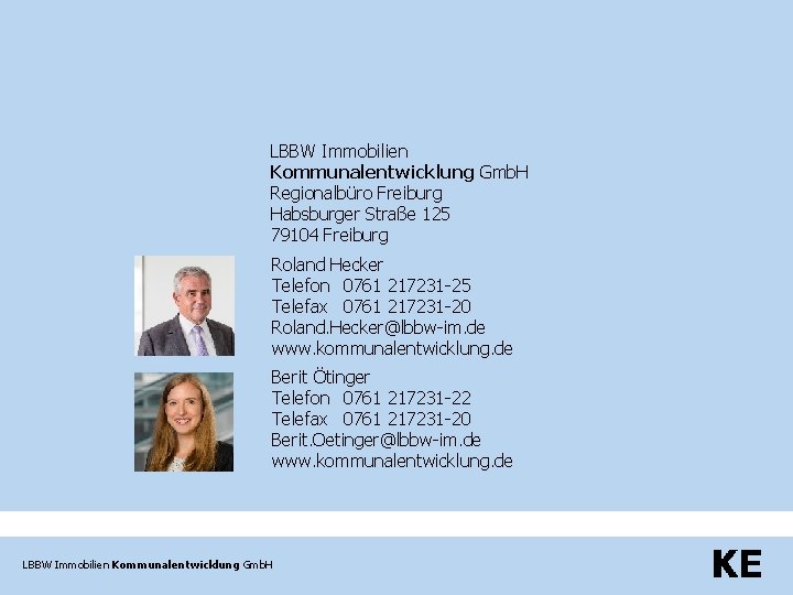 LBBW Immobilien Kommunalentwicklung Gmb. H Regionalbüro Freiburg Habsburger Straße 125 79104 Freiburg Roland Hecker