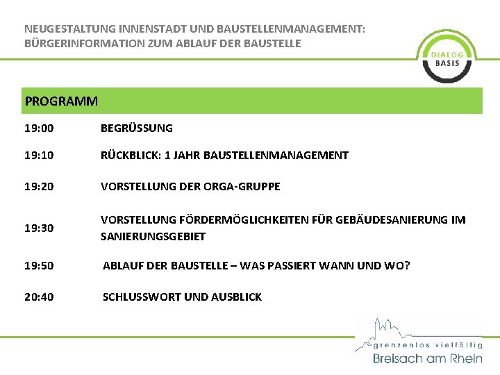 NEUGESTALTUNG INNENSTADT UND BAUSTELLENMANAGEMENT: BÜRGERINFORMATION ZUM ABLAUF DER BAUSTELLE PROGRAMM 19: 00 BEGRÜSSUNG 19: