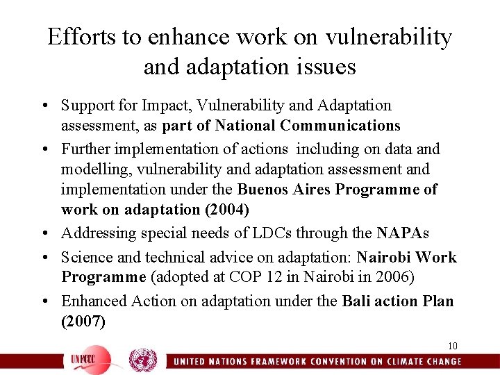 Efforts to enhance work on vulnerability and adaptation issues • Support for Impact, Vulnerability