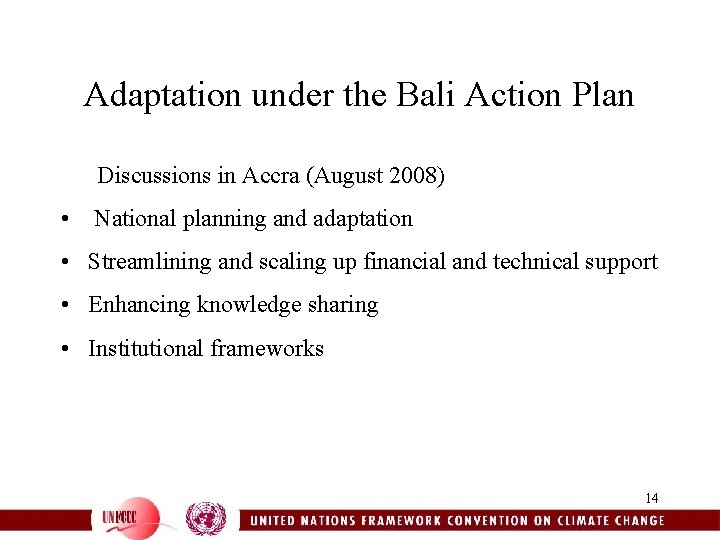Adaptation under the Bali Action Plan Discussions in Accra (August 2008) • National planning