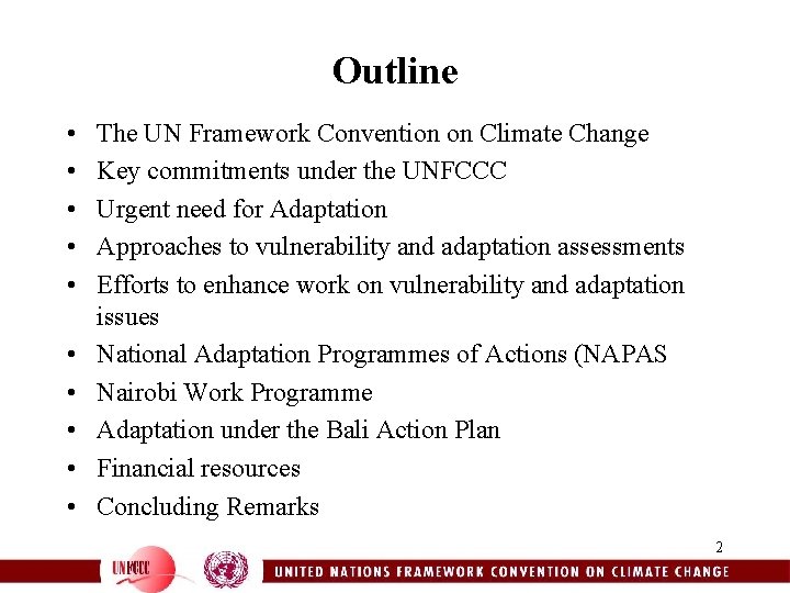 Outline • • • The UN Framework Convention on Climate Change Key commitments under