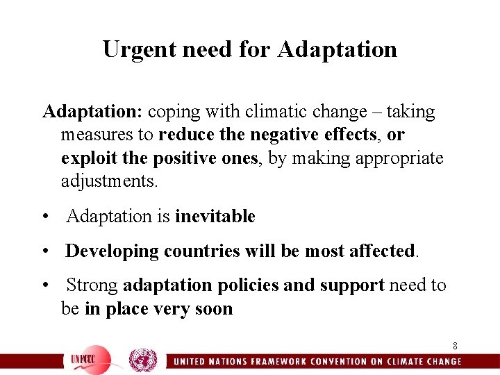 Urgent need for Adaptation: coping with climatic change – taking measures to reduce the
