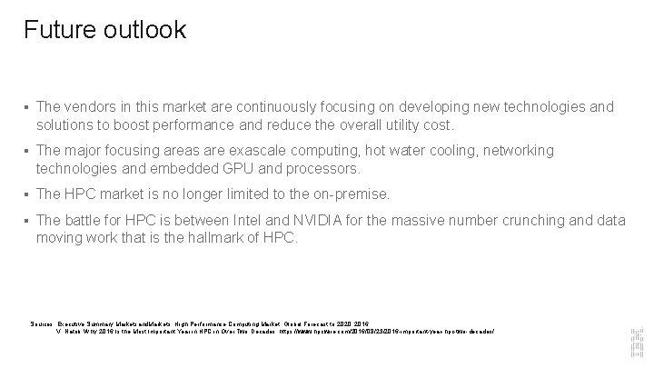 Future outlook § The vendors in this market are continuously focusing on developing new