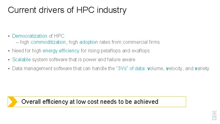 Current drivers of HPC industry § Democratization of HPC – high commoditization, high adoption
