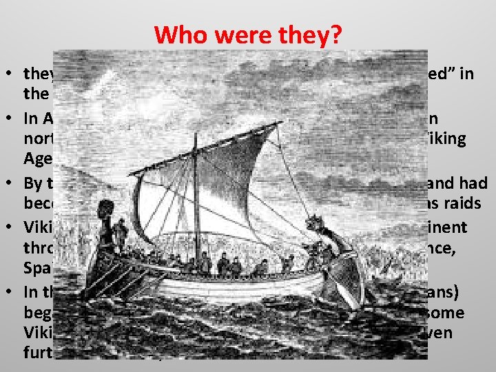 Who were they? • they came from a foreign land, they were not “civilized” Who were they? • they came from a foreign land, they were not “civilized”